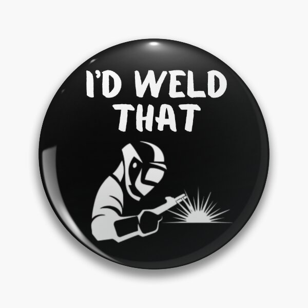 Item preview, I'd Weld That Funny Welding White Graphic  designed and sold by MojaveTradePost.