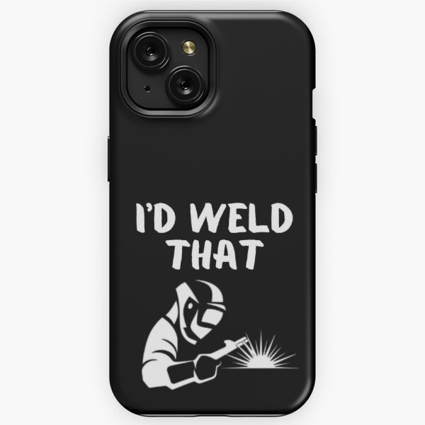 I d Weld That Funny Welding Black Graphic