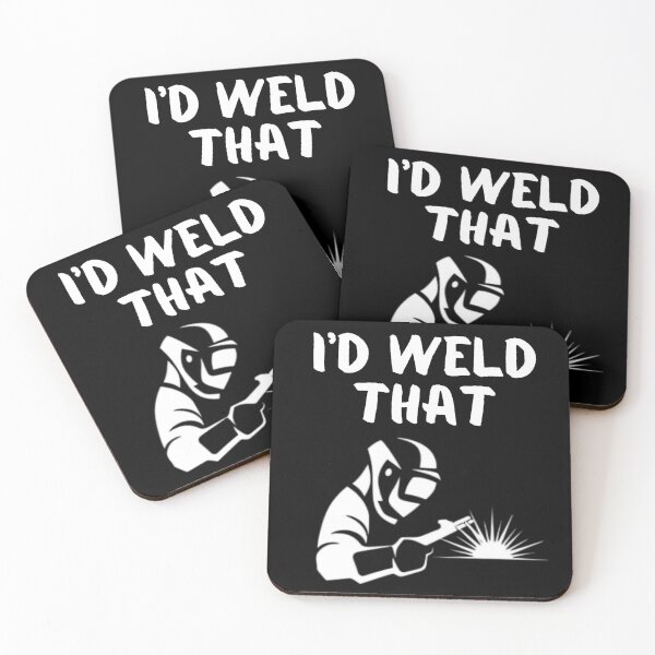 Item preview, I'd Weld That Funny Welding White Graphic  designed and sold by MojaveTradePost.