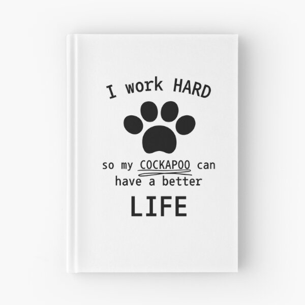 Item preview, I work hard so my cockapoo can have a better life designed and sold by Oreo2020 Creations.