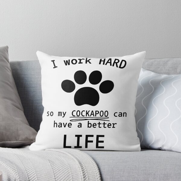 Item preview, I work hard so my cockapoo can have a better life designed and sold by Oreo2020 Creations.