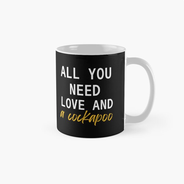 Item preview, All you need is love and a cockapoo designed and sold by Oreo2020 Creations.