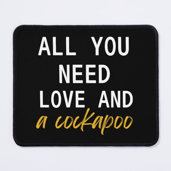 Item preview, All you need is love and a cockapoo designed and sold by Oreo2020 Creations.