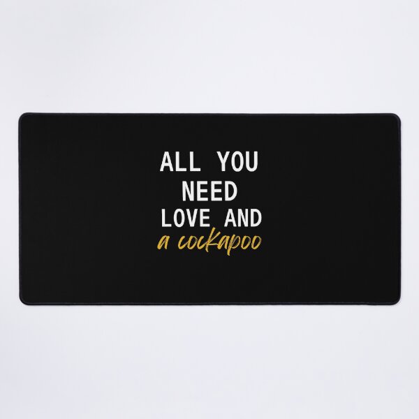 Item preview, All you need is love and a cockapoo designed and sold by Oreo2020 Creations.