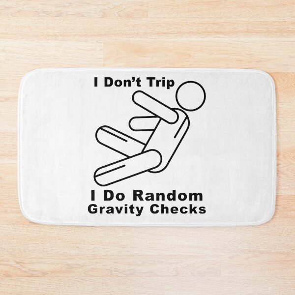 Item preview, I Don't Trip I Do Random Gravity Checks designed and sold by Aymanerachif.