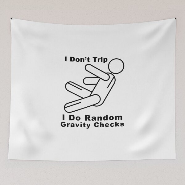 Item preview, I Don't Trip I Do Random Gravity Checks designed and sold by Aymanerachif.