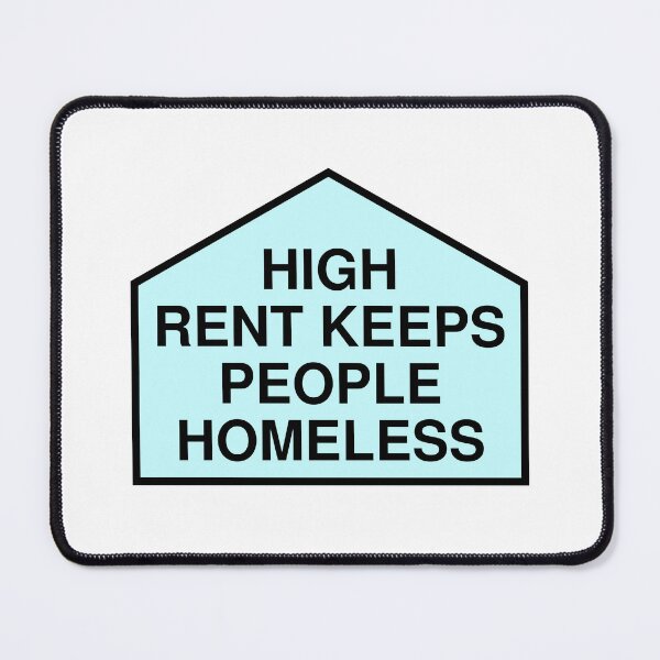 Item preview, High Rent Keeps People Homeless - Anti Gentrification designed and sold by Picket Club.