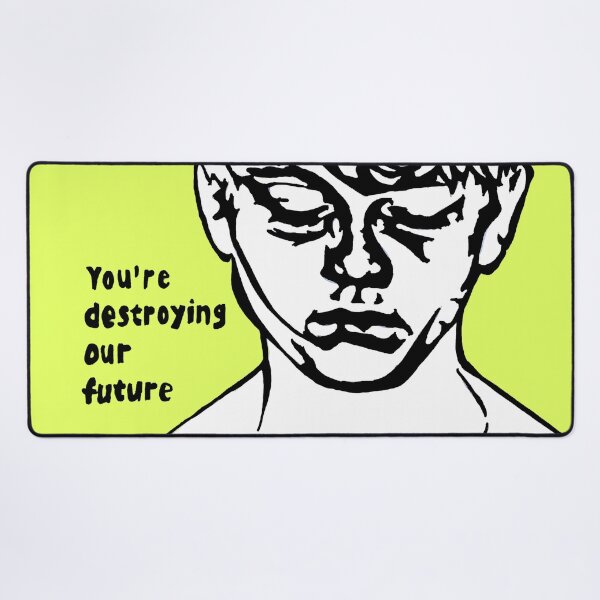 Item preview, You are destroying our future designed and sold by brandydevoid.