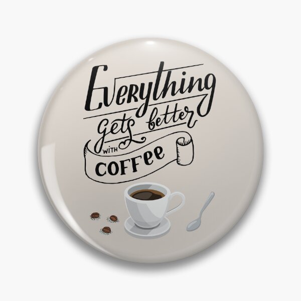Item preview, Everything Gets Better With Coffee designed and sold by GracefulThreads.