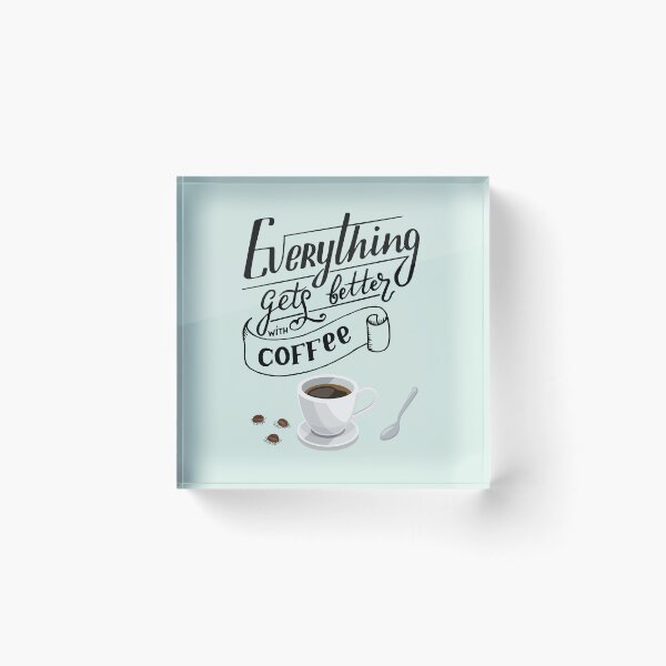 Item preview, Everything Gets Better With Coffee designed and sold by GracefulThreads.