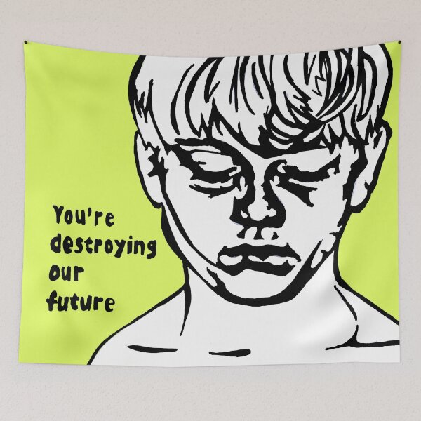 Item preview, You are destroying our future designed and sold by brandydevoid.