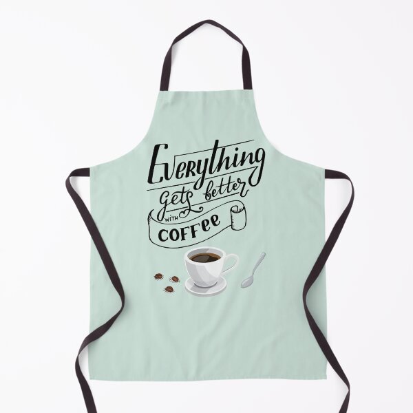 Item preview, Everything Gets Better With Coffee designed and sold by GracefulThreads.
