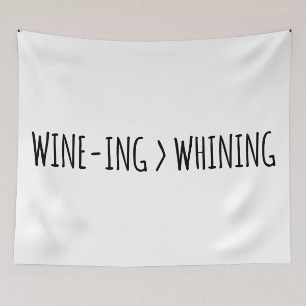 Item preview, Wine-ing > Whining designed and sold by Marla Perelmuter.
