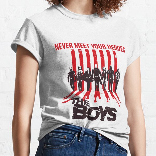 The Boys Never Meet Your Heroes Classic T-Shirt