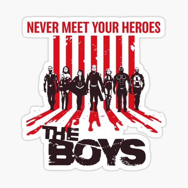 The Boys Never Meet Your Heroes Sticker
