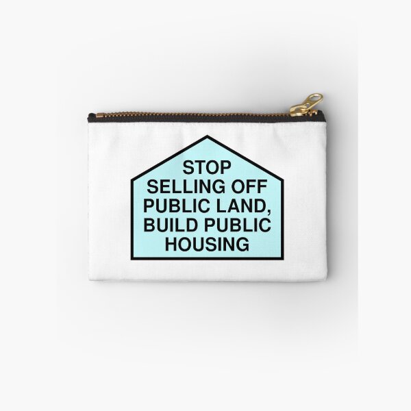 Item preview, Stop Selling Off Public Land - Build Public Housing designed and sold by Picket Club.