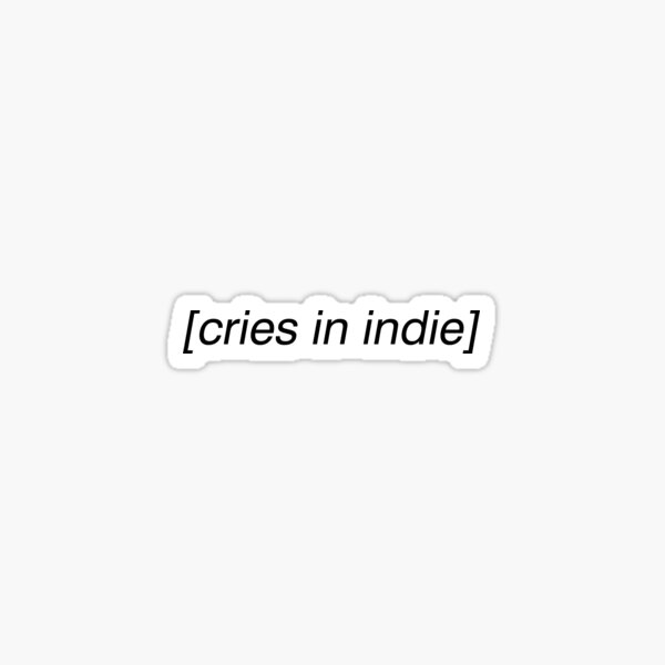 llora en indie Pegatina