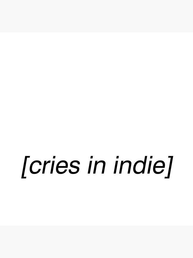 cries in indie by smileyna