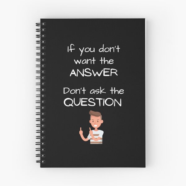 Item preview, If you don't want the answer, don't ask the question designed and sold by SarcasticRow.
