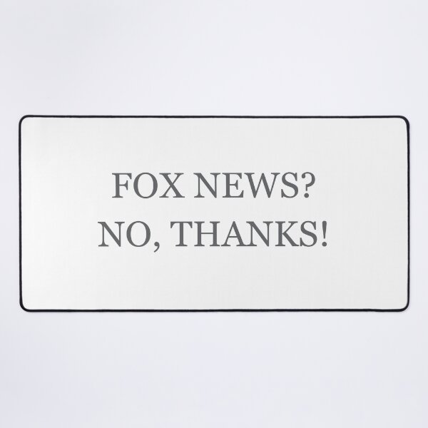 Item preview, Fox news? No, thanks designed and sold by Politics-Corner.