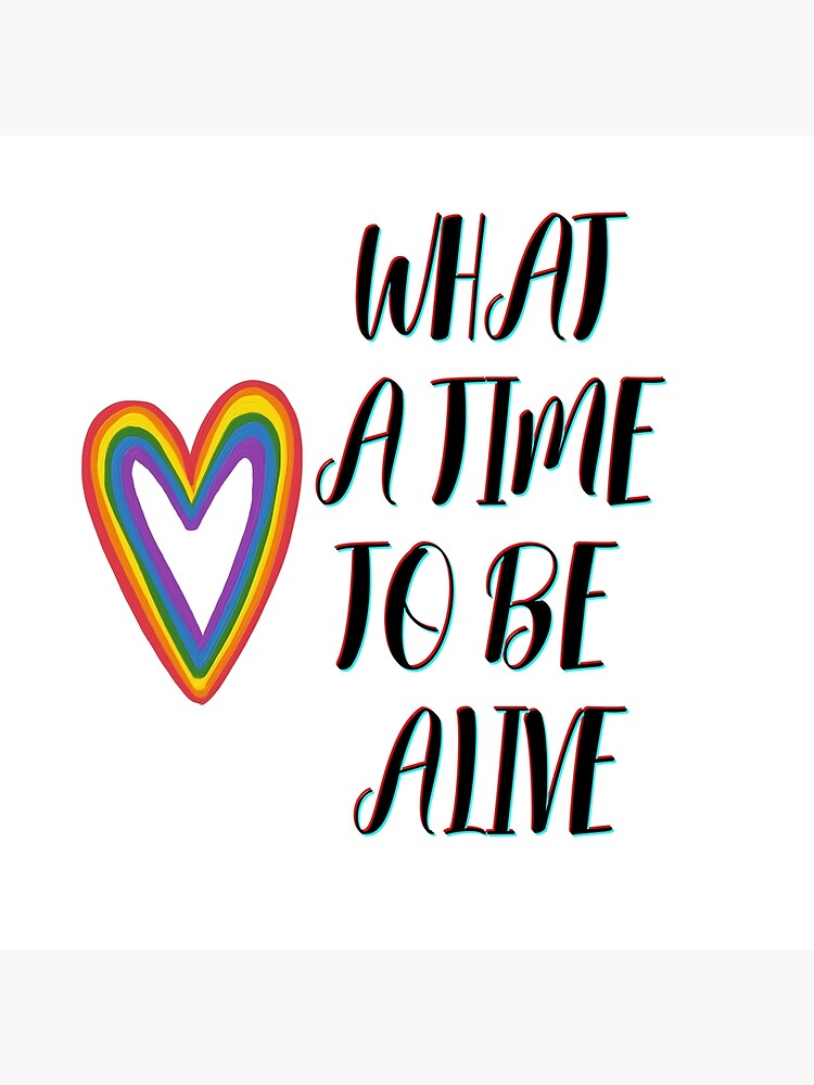 "What a time to be alive" Poster for Sale by MiniKila Redbubble