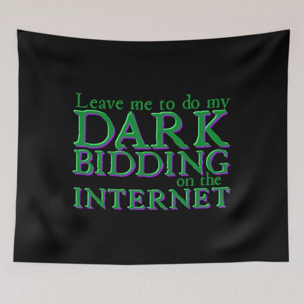 Item preview, Leave Me to Do My Dark Bidding On The Internet designed and sold by BufFord71.