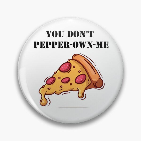 Item preview, You Don't Pepper Own Me Pun Funny Saying Pepperoni Pizza designed and sold by Minnesnowta.