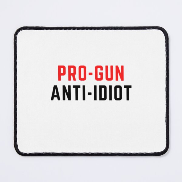 Item preview, Pro Gun Anti Idiot designed and sold by Huluhub.