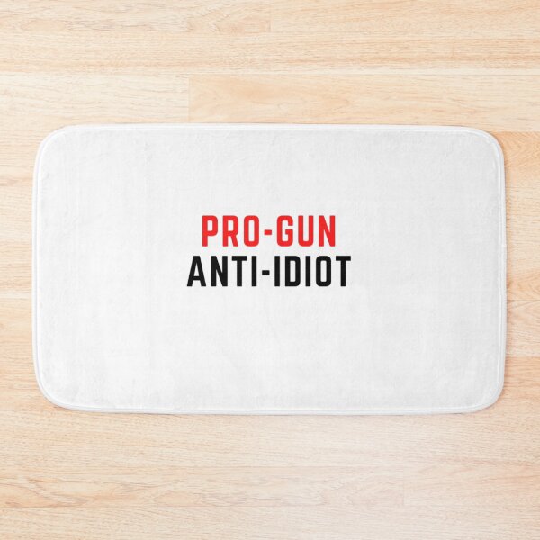 Item preview, Pro Gun Anti Idiot designed and sold by Huluhub.
