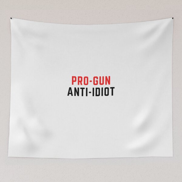 Item preview, Pro Gun Anti Idiot designed and sold by Huluhub.