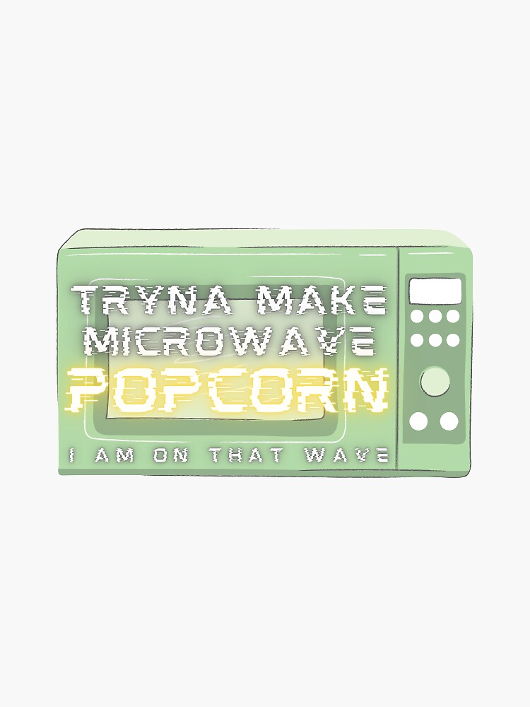 "Tryna Make Microwave Popcorn Bo Burnham Inside Outtakes" Sticker for