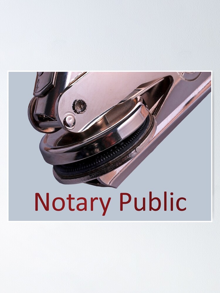 "Notary Public Notaries" Poster for Sale by WilshireImages Redbubble