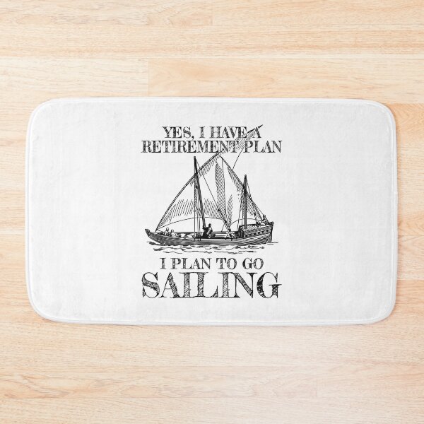 Item preview, Yes I Have A Retirement Plan I Plan To Go Sailing designed and sold by ujgbnx.