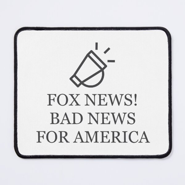 Item preview, Fox News! Bad News for America with Megaphone designed and sold by Politics-Corner.