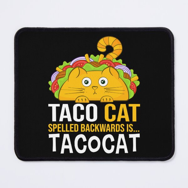 Item preview, Taco Cat Spelled Backwards Is TacoCat designed and sold by JuxNdx.