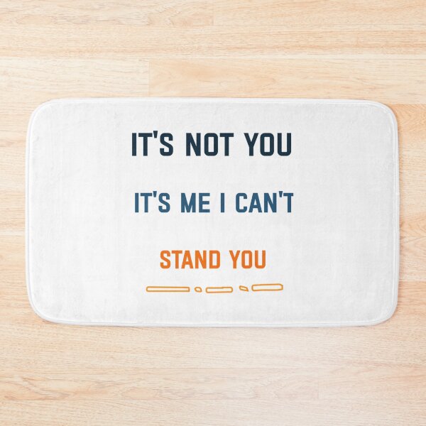 Item preview, It_s Not You It_s Me I Can_t Stand You designed and sold by EriksenAubrey.