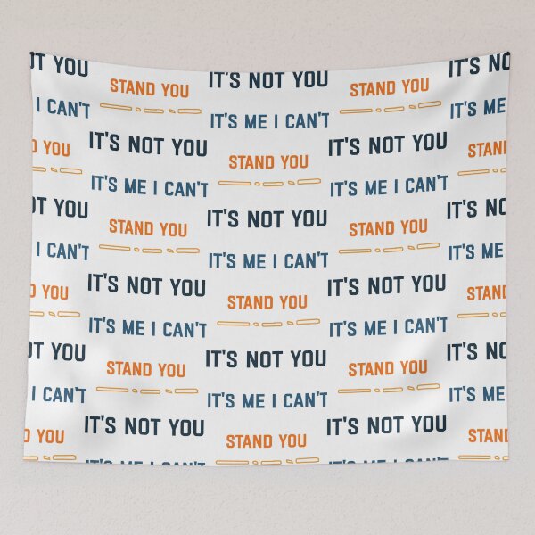 Item preview, It_s Not You It_s Me I Can_t Stand You designed and sold by EriksenAubrey.