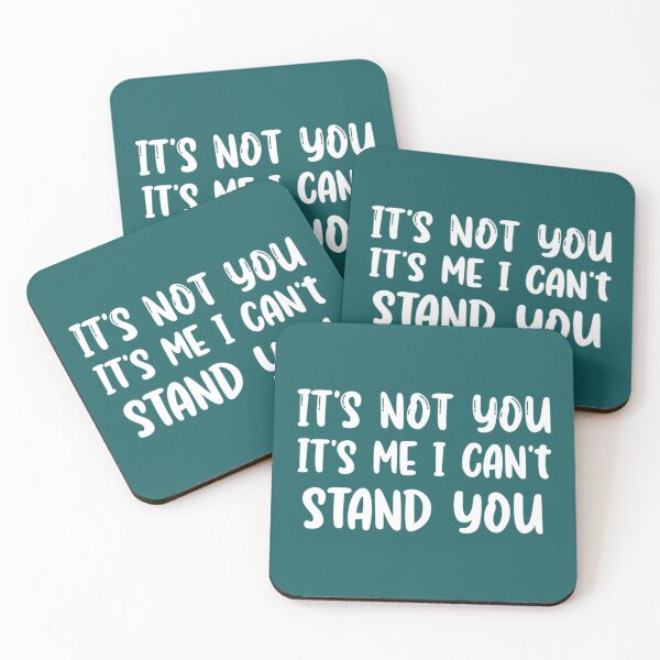 Item preview, It_s Not You It_s Me I Can_t Stand You, gift idea, funny saying   designed and sold by EriksenAubrey.