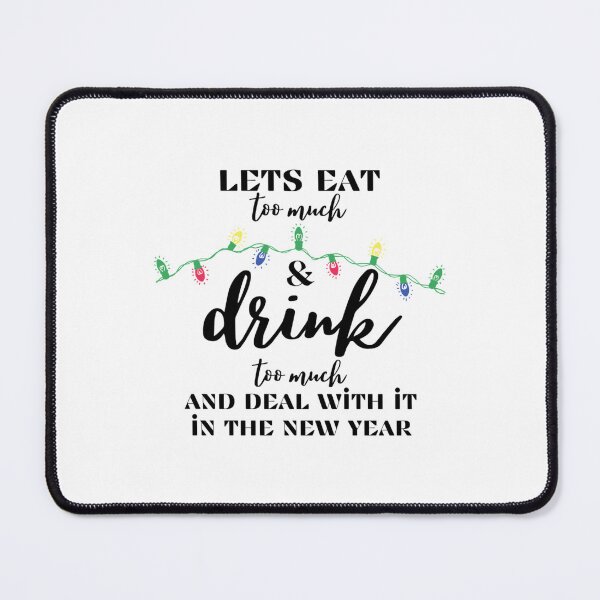 Item preview, Lets eat too much and drink too much - Funny Christmas Holiday drunken Quotes designed and sold by EriksenAubrey.