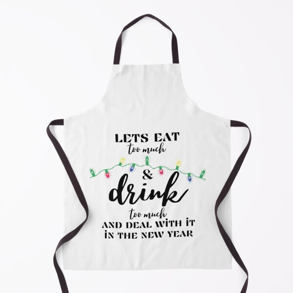 Item preview, Lets eat too much and drink too much - Funny Christmas Holiday drunken Quotes designed and sold by EriksenAubrey.