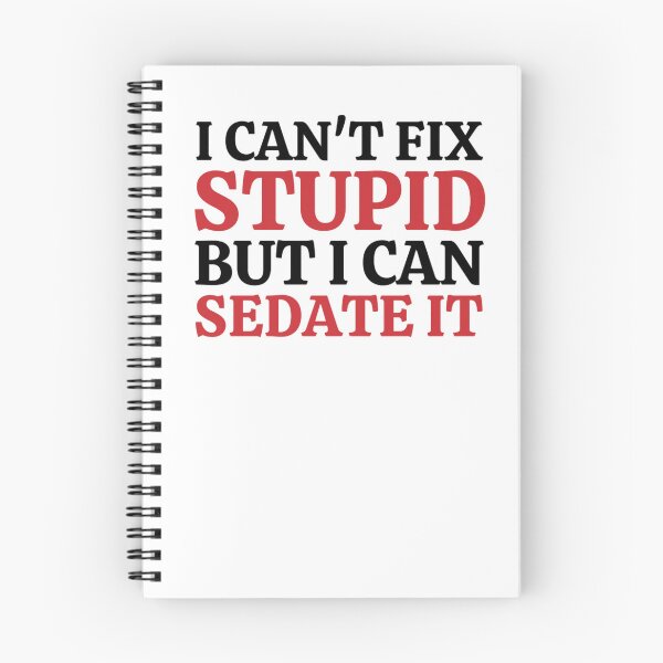 Item preview, I Cant Fix Stupid But I Can Sedate It - Funny Nurse Sayings designed and sold by chetan786.