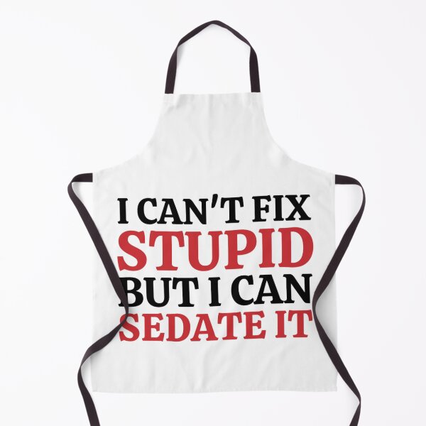 Item preview, I Cant Fix Stupid But I Can Sedate It - Funny Nurse Sayings designed and sold by chetan786.
