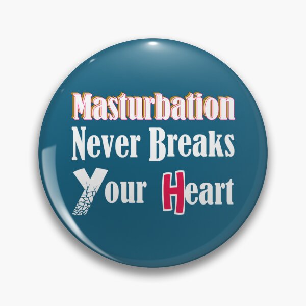 Item preview, Masturbation Never Breaks Your Heart    designed and sold by EriksenAubrey.