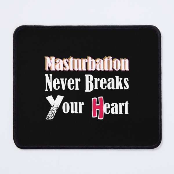 Item preview, Masturbation Never Breaks Your Heart designed and sold by EriksenAubrey.