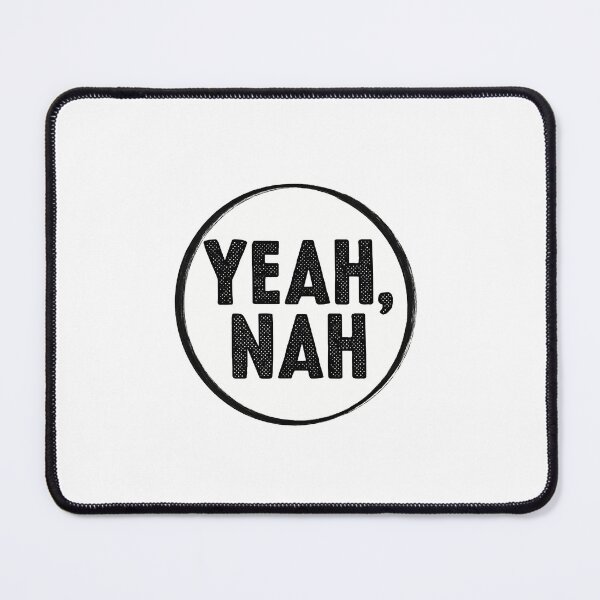 Item preview, YEAH NAH designed and sold by nickydowlo.