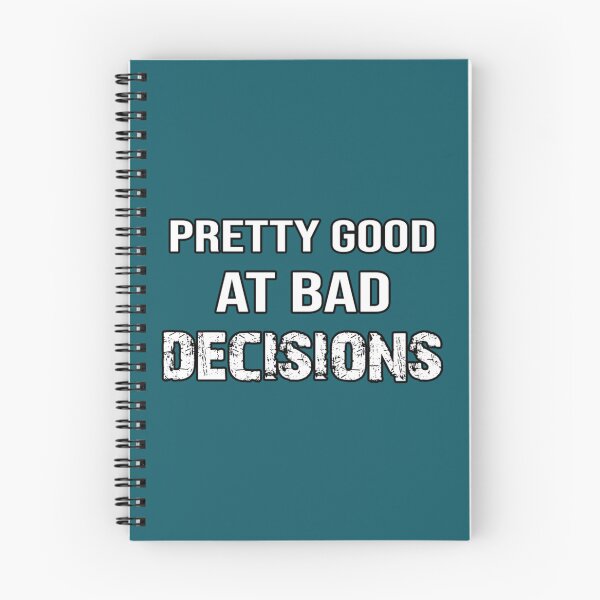 Item preview, Pretty Good At Bad Decisions   designed and sold by EriksenAubrey.