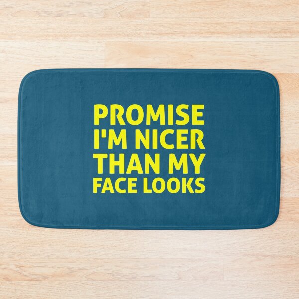 Item preview, Promise I_m Nicer Than My Face Looks, gift idea, funny saying   designed and sold by EriksenAubrey.