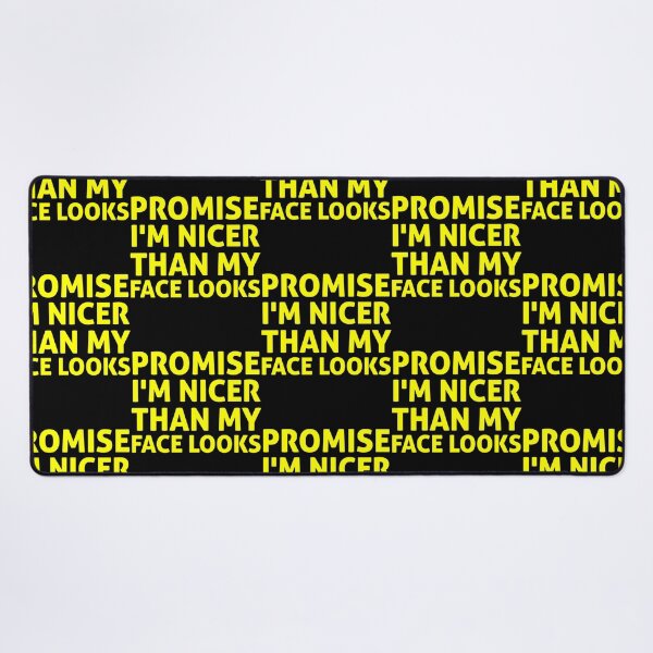 Item preview, Promise I_m Nicer Than My Face Looks, gift idea, funny saying designed and sold by EriksenAubrey.