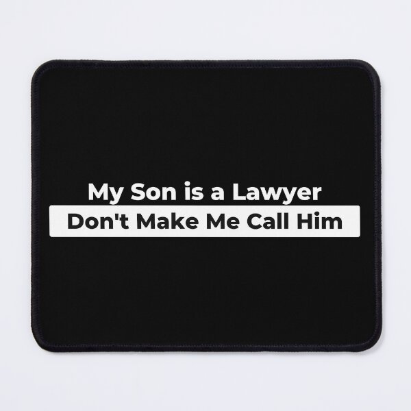 Item preview, My Son is a Lawyer designed and sold by SnarkyTeesMugs.