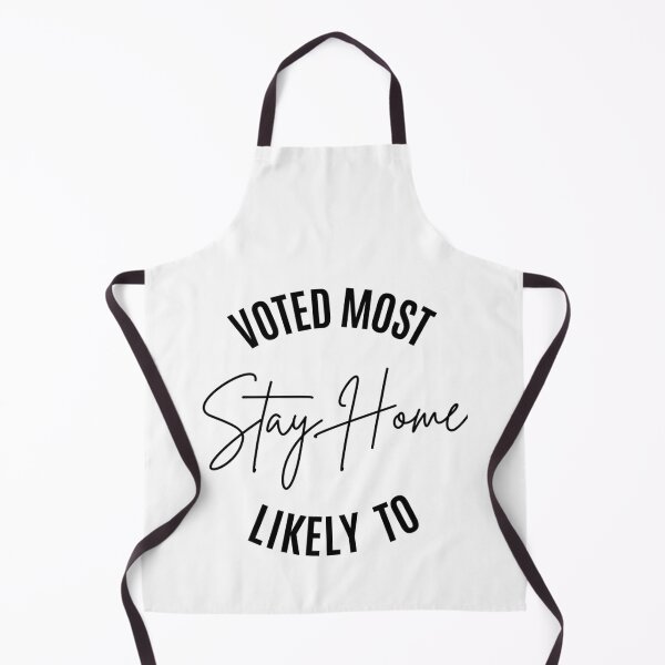 Item preview, Voted Most Likely To Stay Home designed and sold by EriksenAubrey.